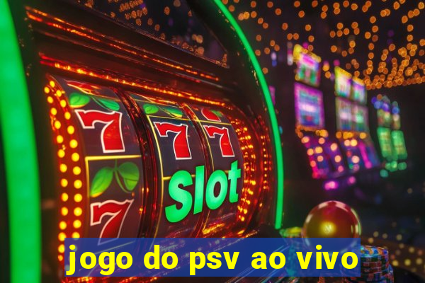 jogo do psv ao vivo